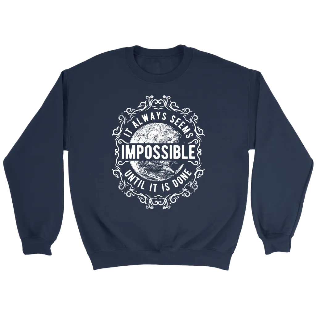 It Always Seems Impossible Until It Is Done | Men's