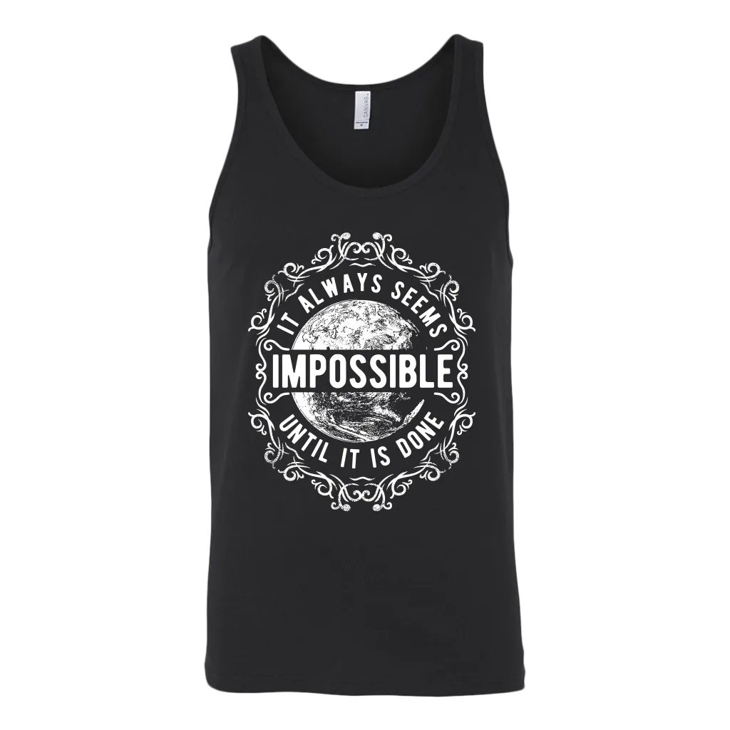 It Always Seems Impossible Until It Is Done | Men's