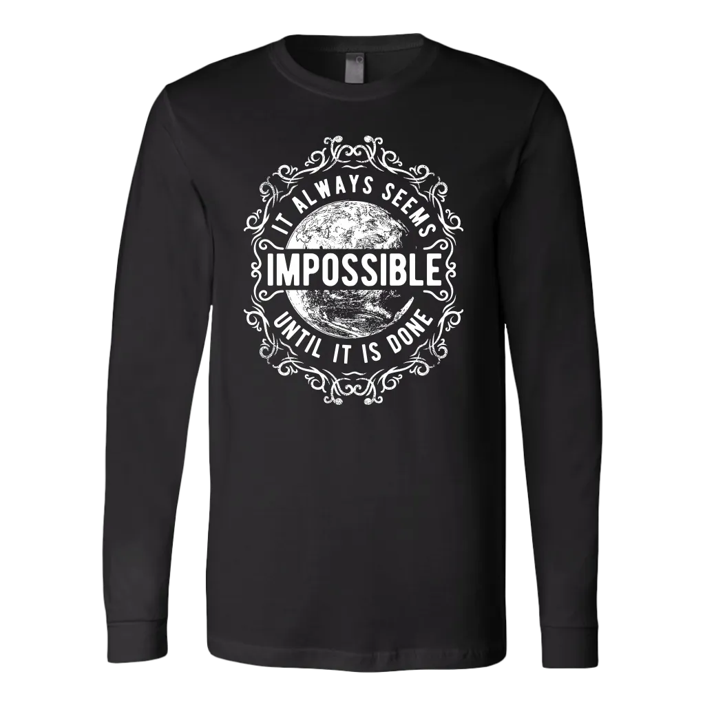 It Always Seems Impossible Until It Is Done | Men's