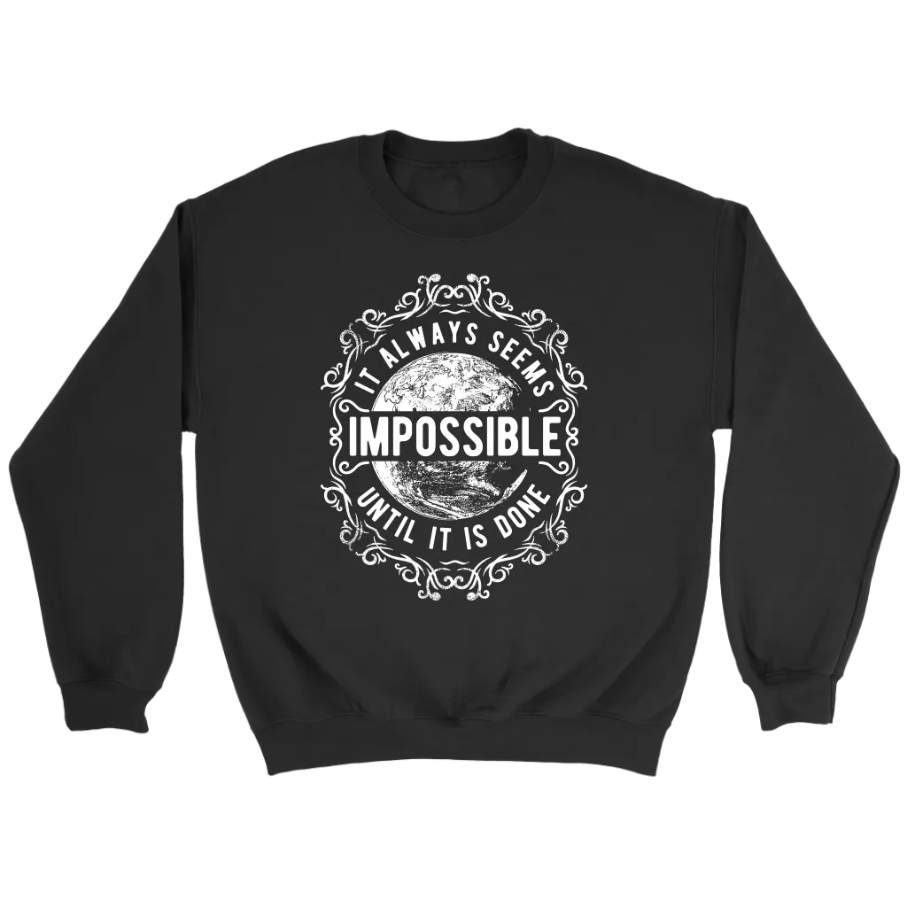 It Always Seems Impossible Until It Is Done | Men's
