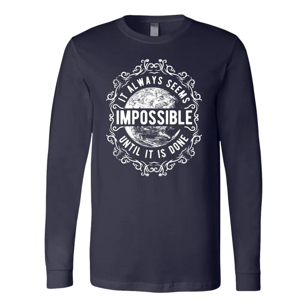 It Always Seems Impossible Until It Is Done | Men's