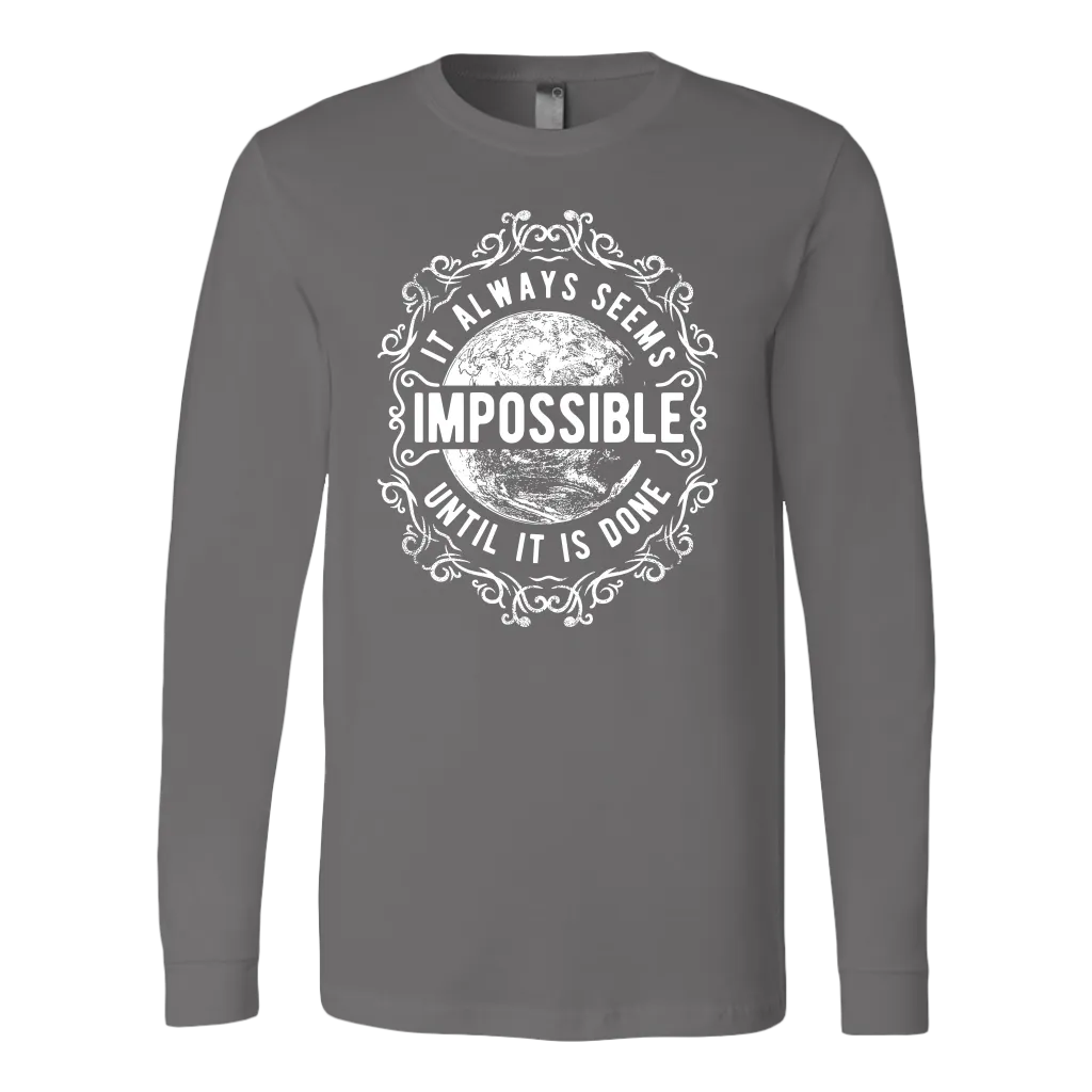 It Always Seems Impossible Until It Is Done | Men's