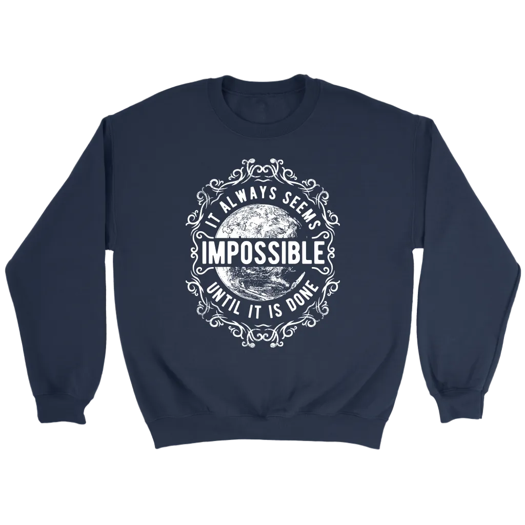 It Always Seems Impossible Until It Is Done | Men's