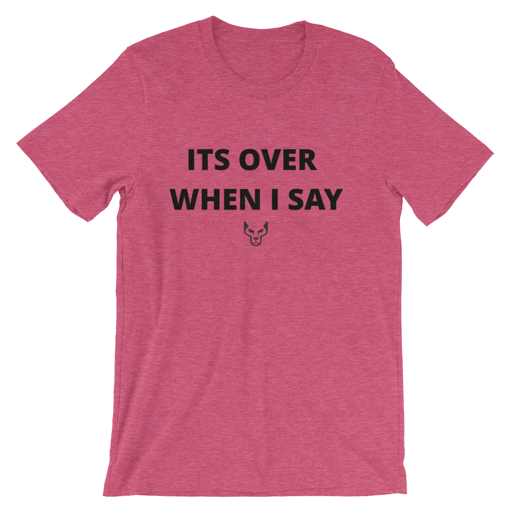 Its Over When I Say