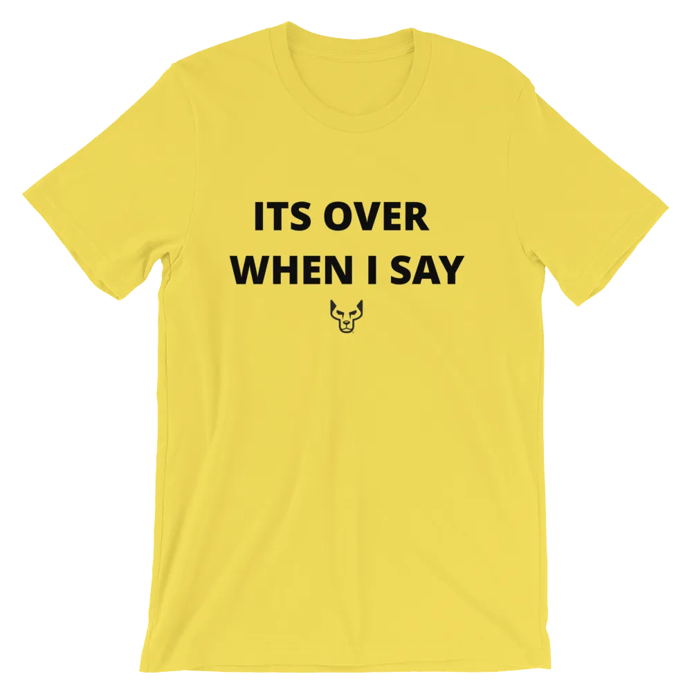 Its Over When I Say