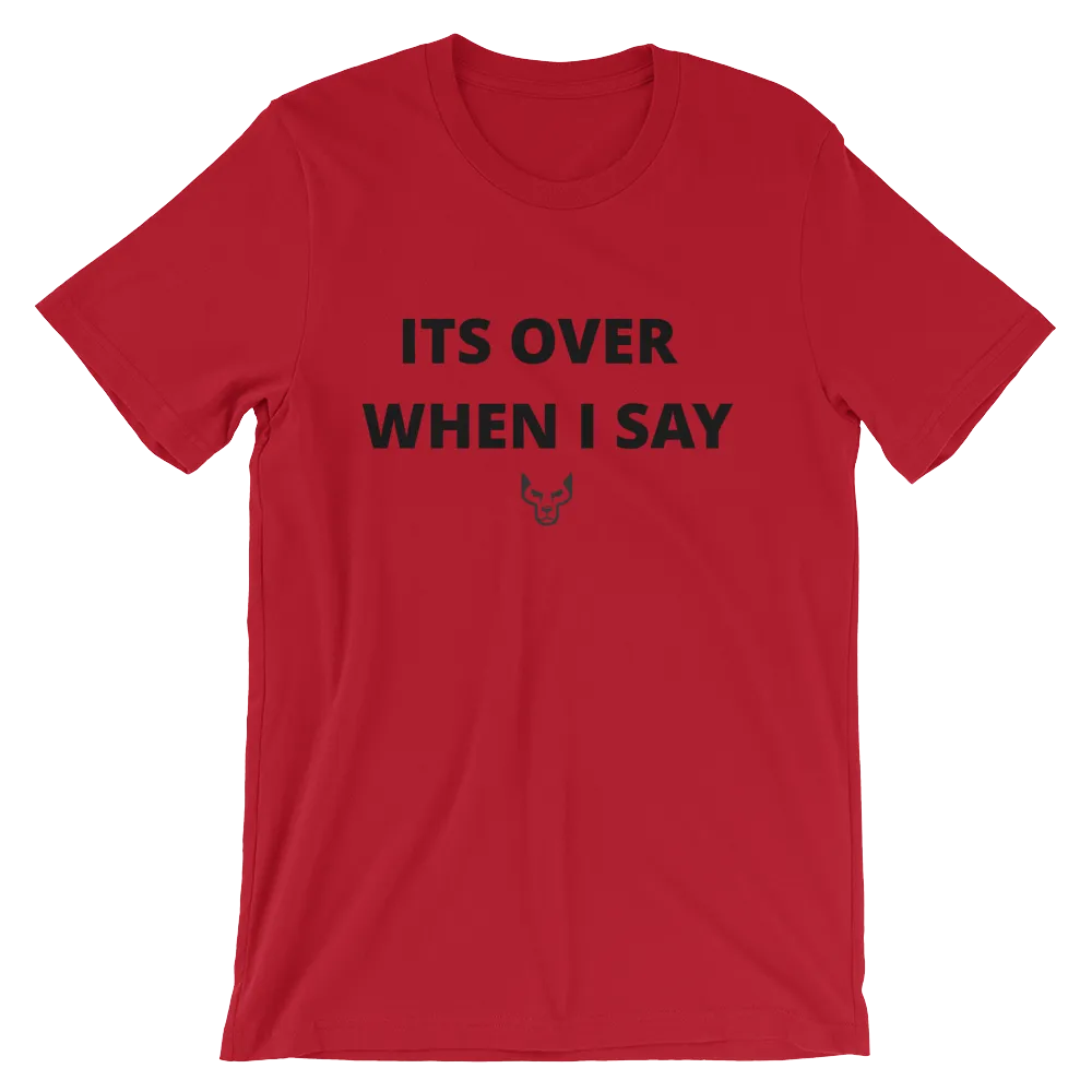 Its Over When I Say