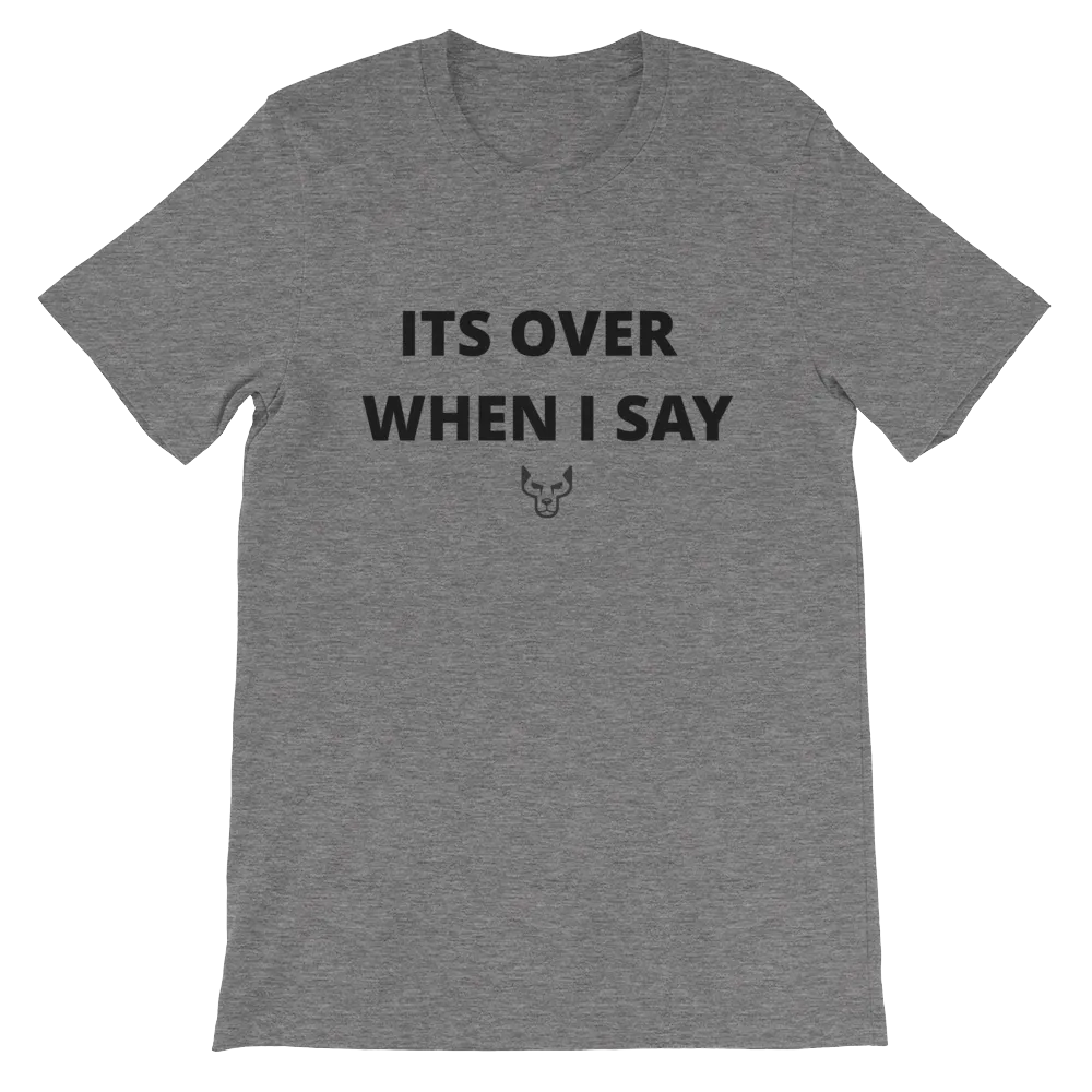 Its Over When I Say