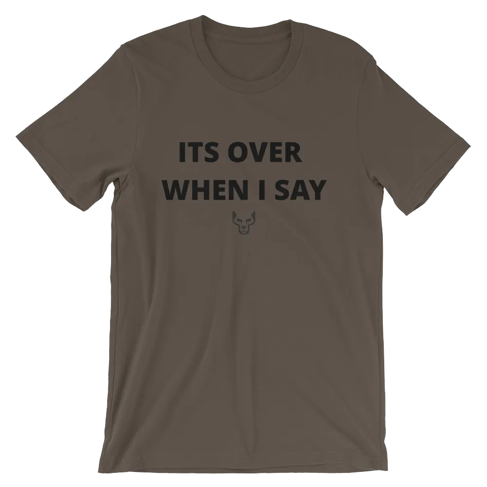Its Over When I Say